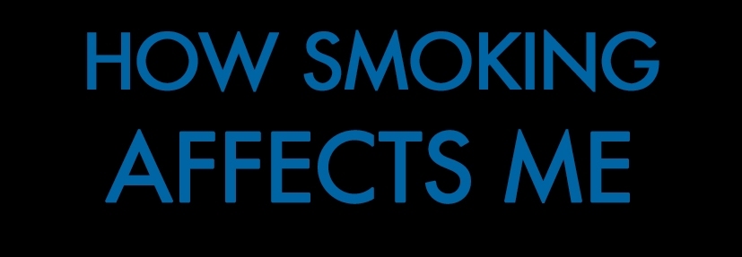 How smoking affects me